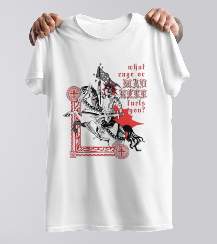 What Rage Or Madness Fuels You Knight In Red And Black T-Shirt
