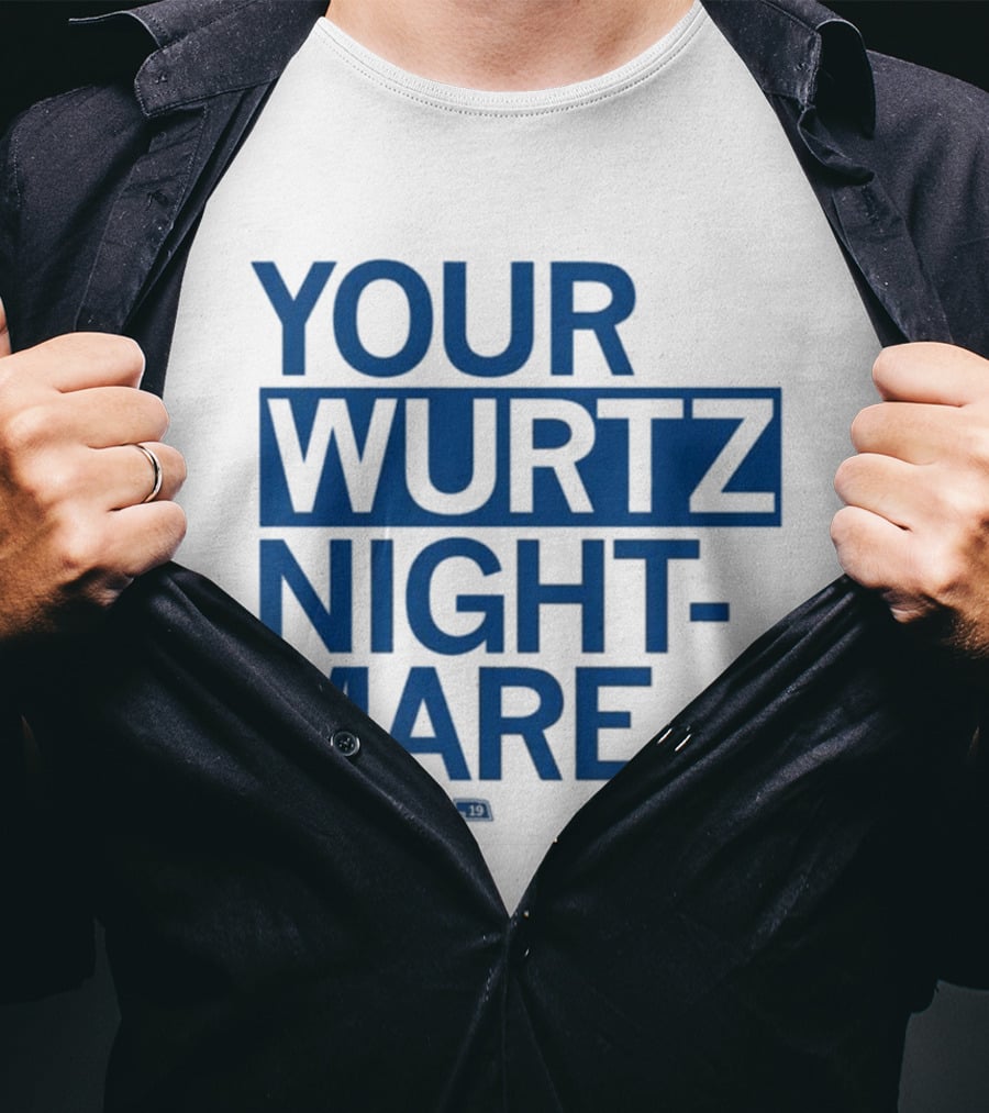 Your Wurtz Nightmare Nora Wurtz T-Shirt