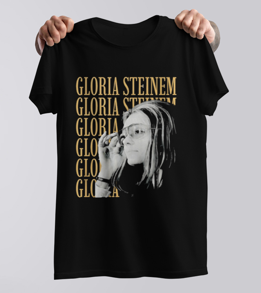 Gloria Steinem Women's Rights Activist Empowerment T-Shirt