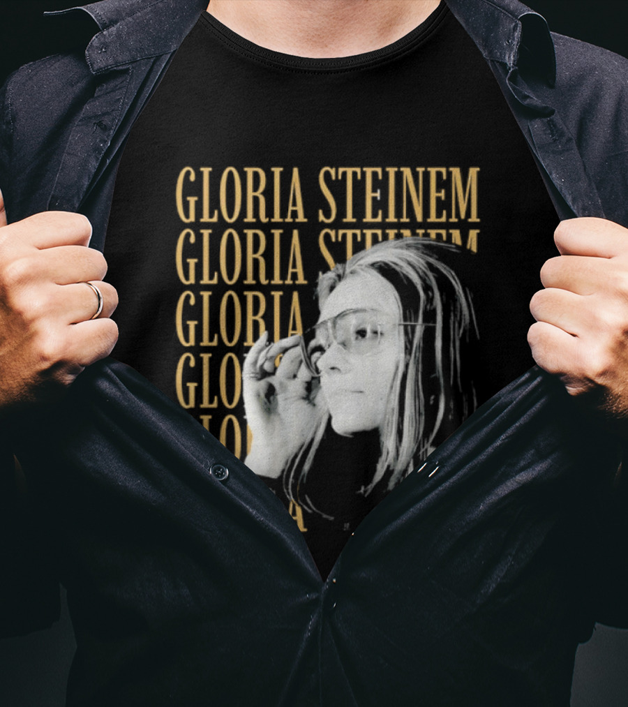 Gloria Steinem Women's Rights Activist Empowerment T-Shirt