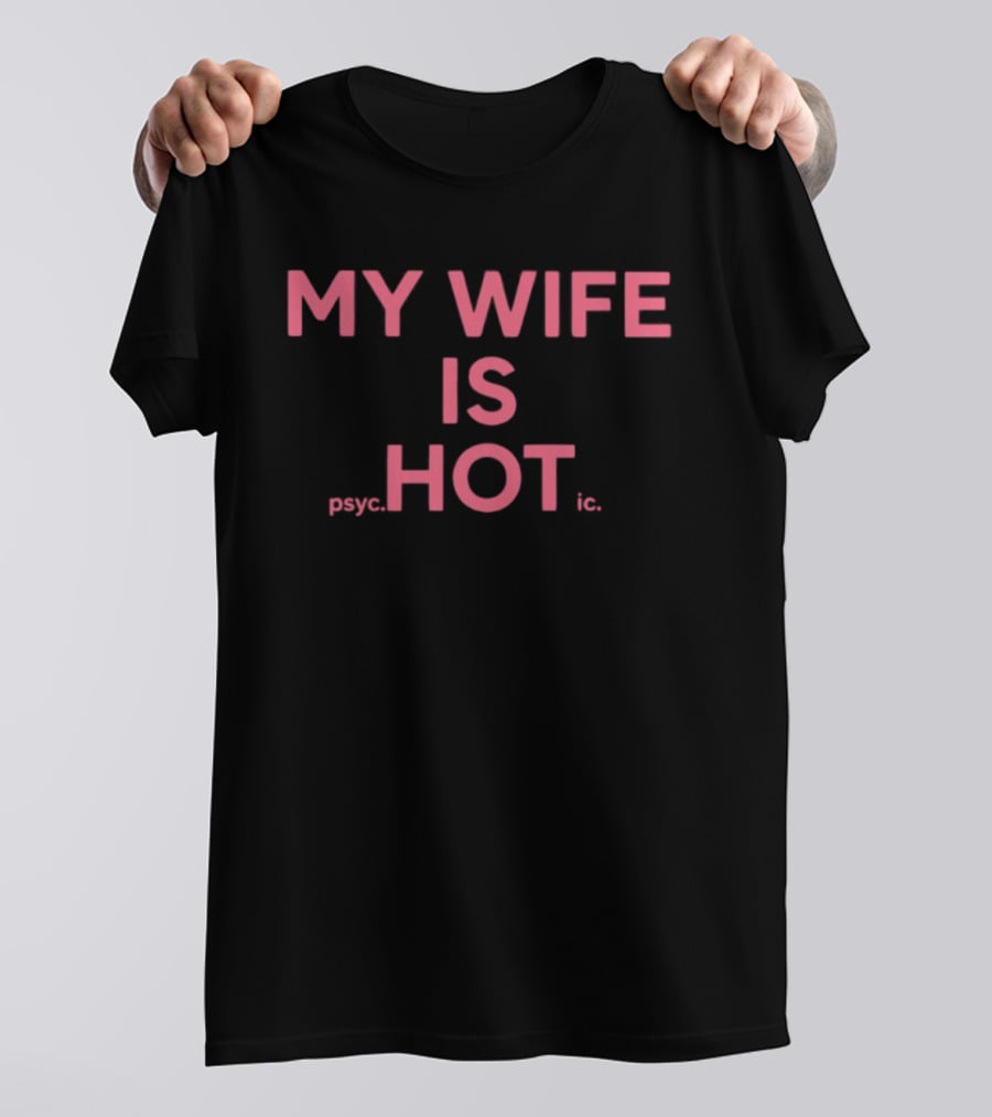 My Wife Is Psychic Hot T-Shirt