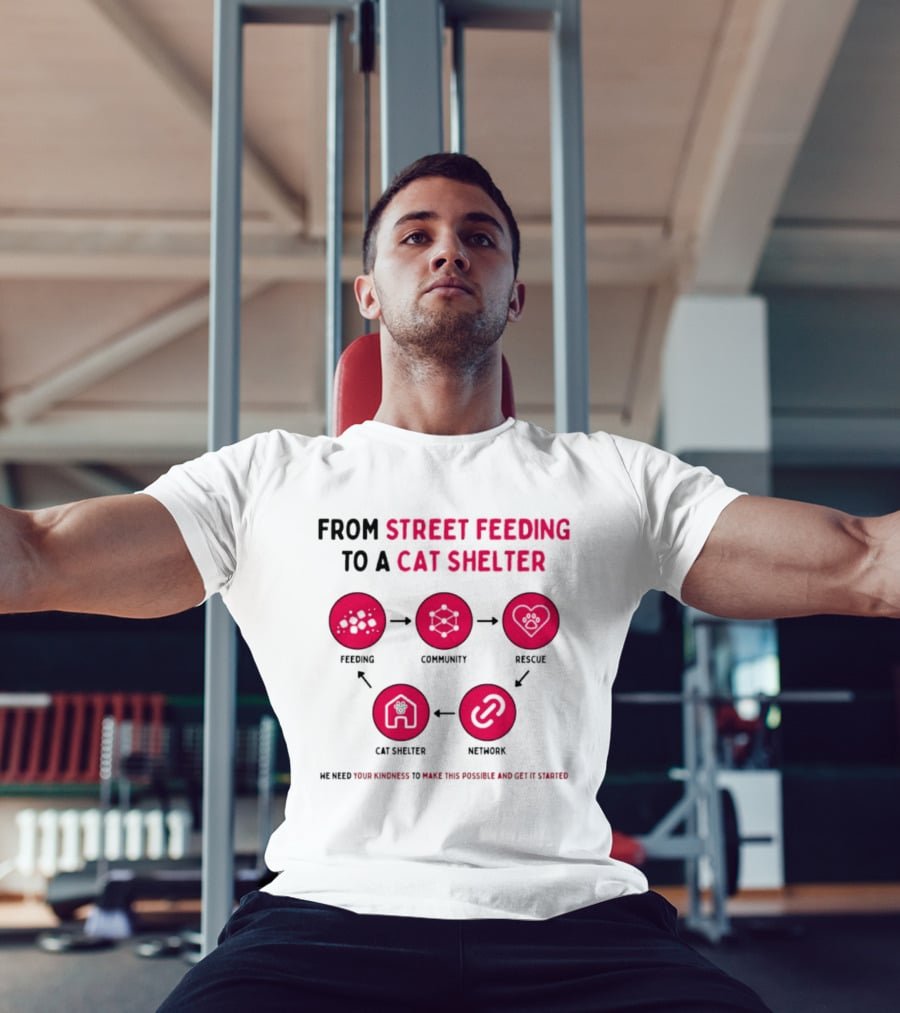 From Street Feeding To A Cat Shelter Feeding Community Rescue Cat Shelter Network T-Shirt