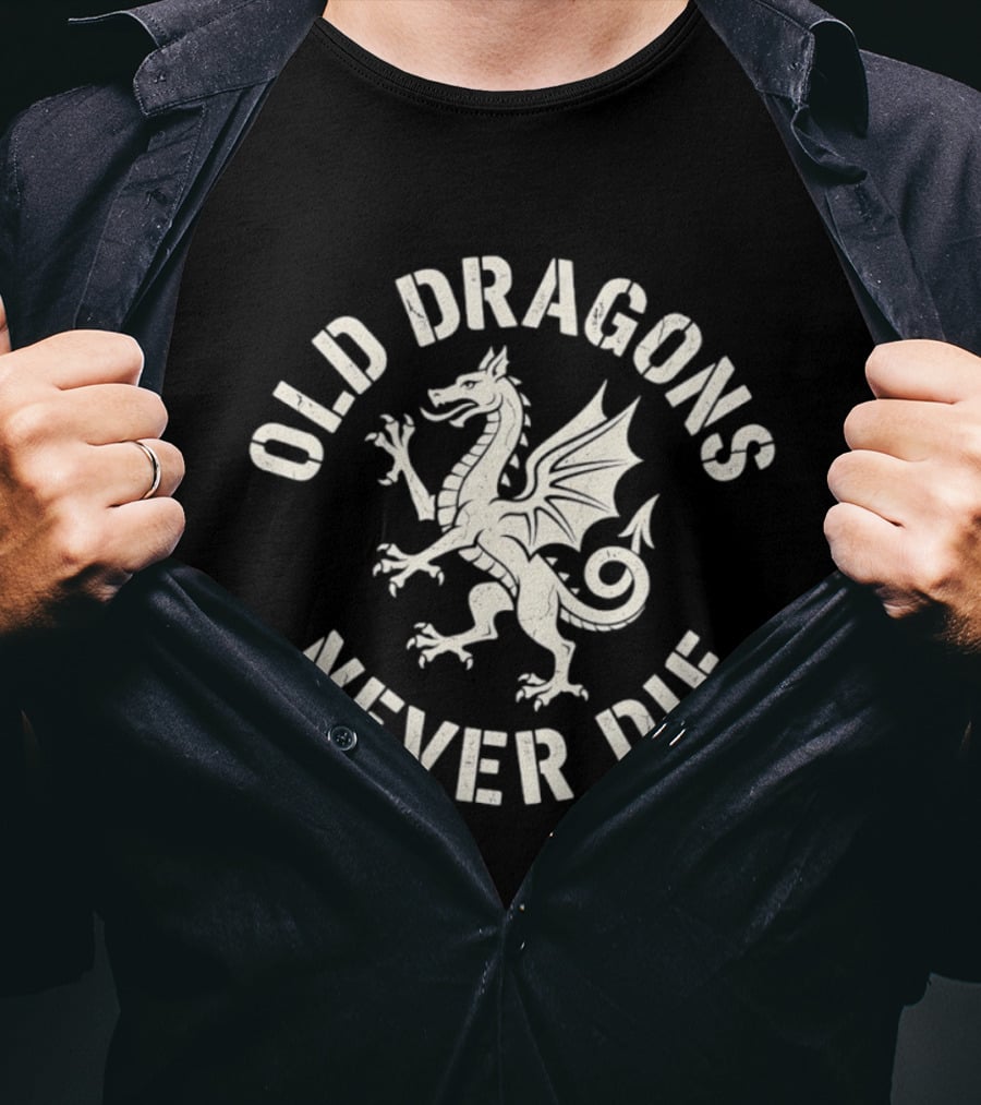Old Dragons Never Die Mythical Creature T-Shirt