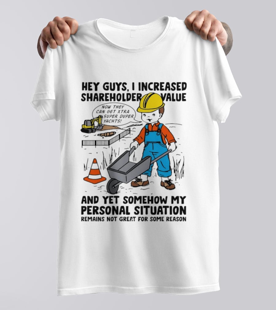 Hey Guys I Increased Shareholder Value Super Duper Yachts Personal Situation Remains Not Great T-Shirt