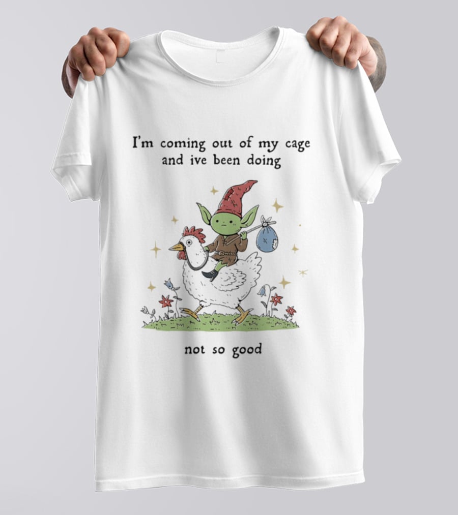 I'm Coming Out Of My Cage And I've Been Doing Not So Good Goblin Riding Chicken T-Shirt