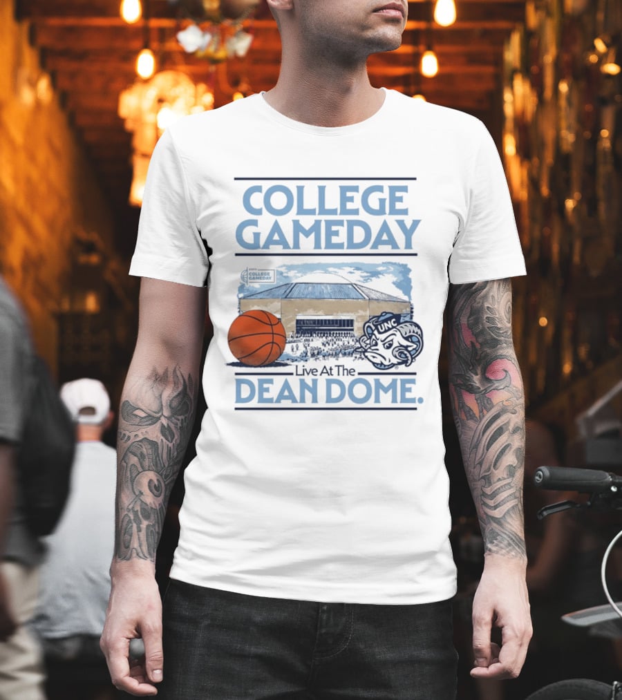 College GameDay North Carolina Tar Heels Basketball Live At The UNC Dean Dome T-Shirt