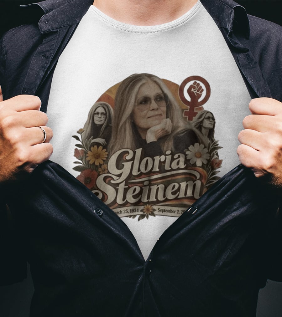 Gloria Steinem March 25 1934 September 2 2026 Feminist Icon With Flowers And Female T-Shirt