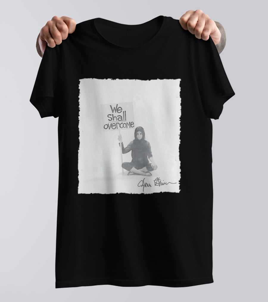 We Shall Overcome Gloria Steinem Sitting Woman T-Shirt