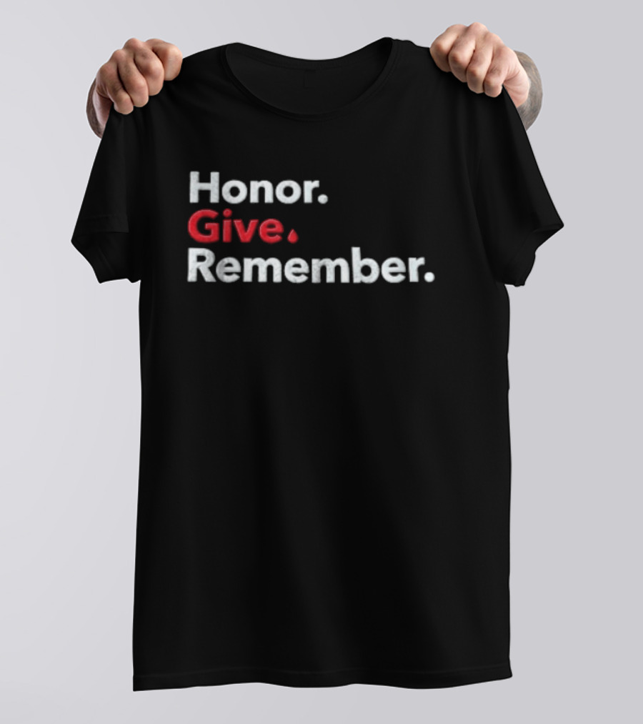 Honor Give Remember Blood Donation Awareness T-Shirt