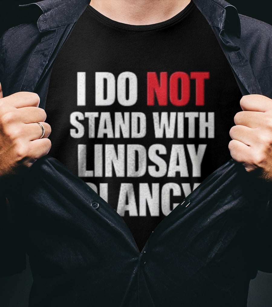 I Do Not Stand With Lindsay Clancy T-Shirt