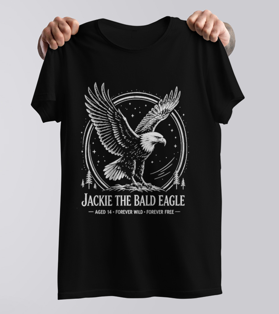 Jackie The Bald Eagle Aged 14 Forever Wild Forever Free T-Shirt