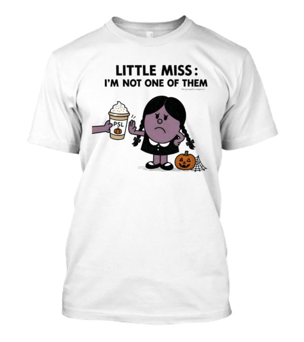Little Miss I'm Not One Of Them PSL Pumpkin Cup Halloween T-Shirt