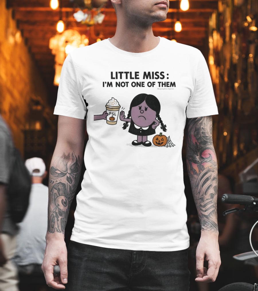 Little Miss I'm Not One Of Them PSL Pumpkin Cup Halloween T-Shirt