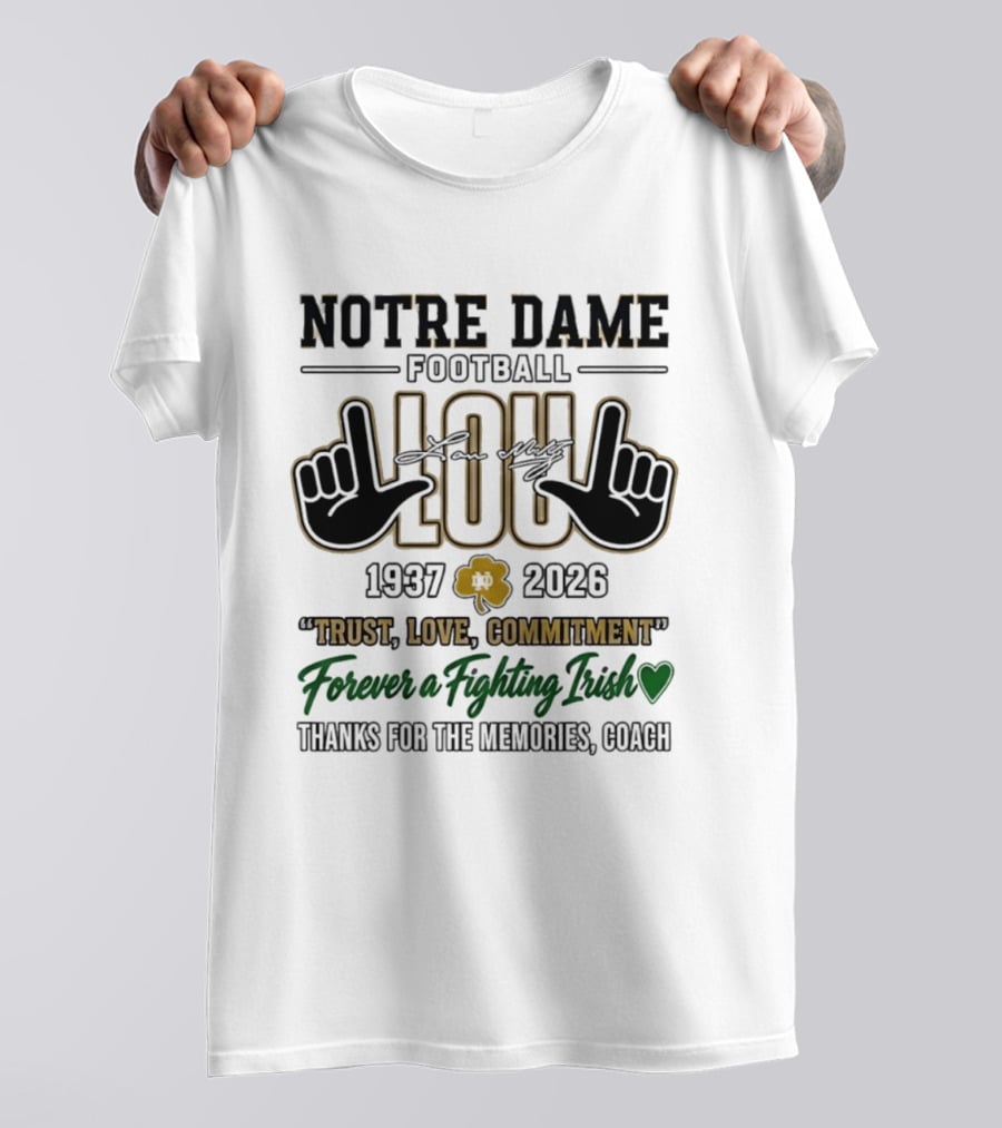Notre Dame Football Lou Holtz 1937 2026 Trust Love Commitment Forever Fighting Irish Coach T-Shirt