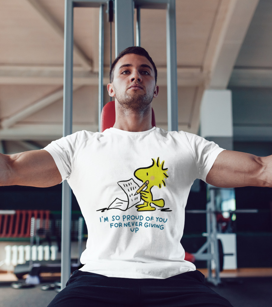 Woodstock Proud Of You For Never Giving Up Motivation T-Shirt