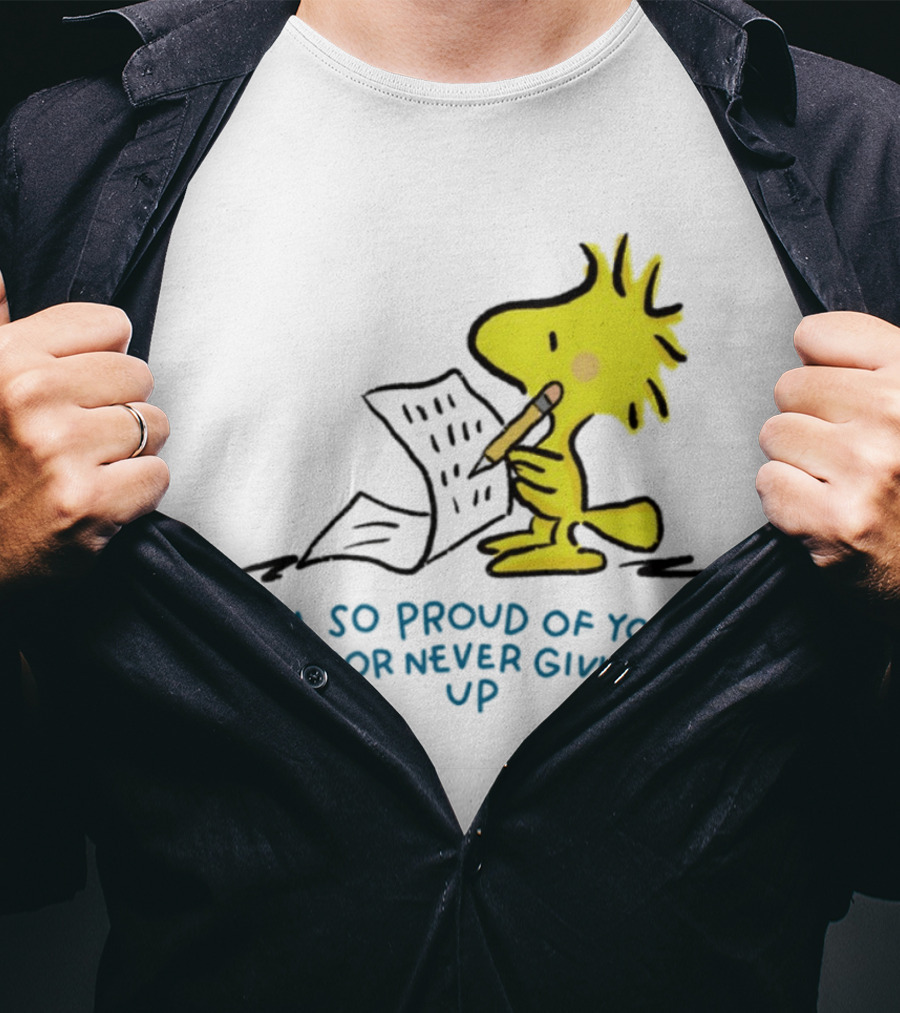 Woodstock Proud Of You For Never Giving Up Motivation T-Shirt