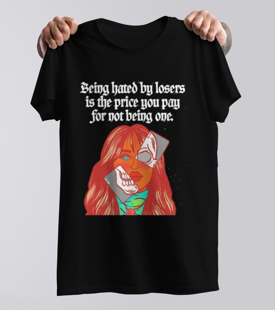 Being Hated By Losers Is The Price You Pay Masked Woman T-Shirt