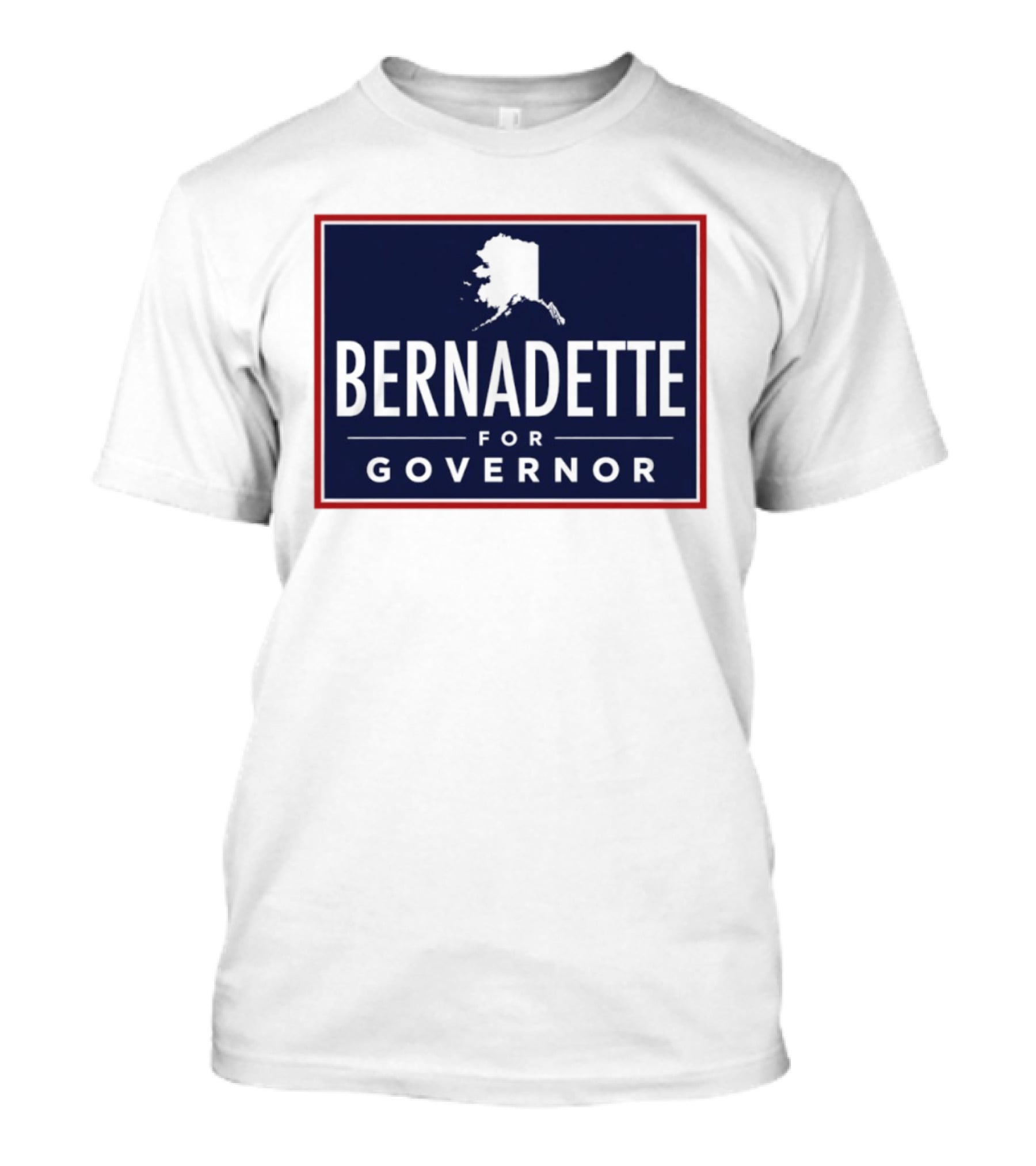 Bernadette For Governor 2026 Alaska Campaign T-Shirt