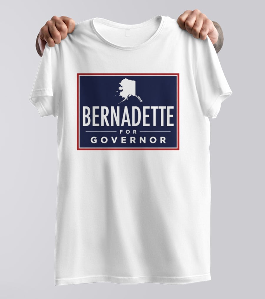 Bernadette For Governor 2026 Alaska Campaign T-Shirt