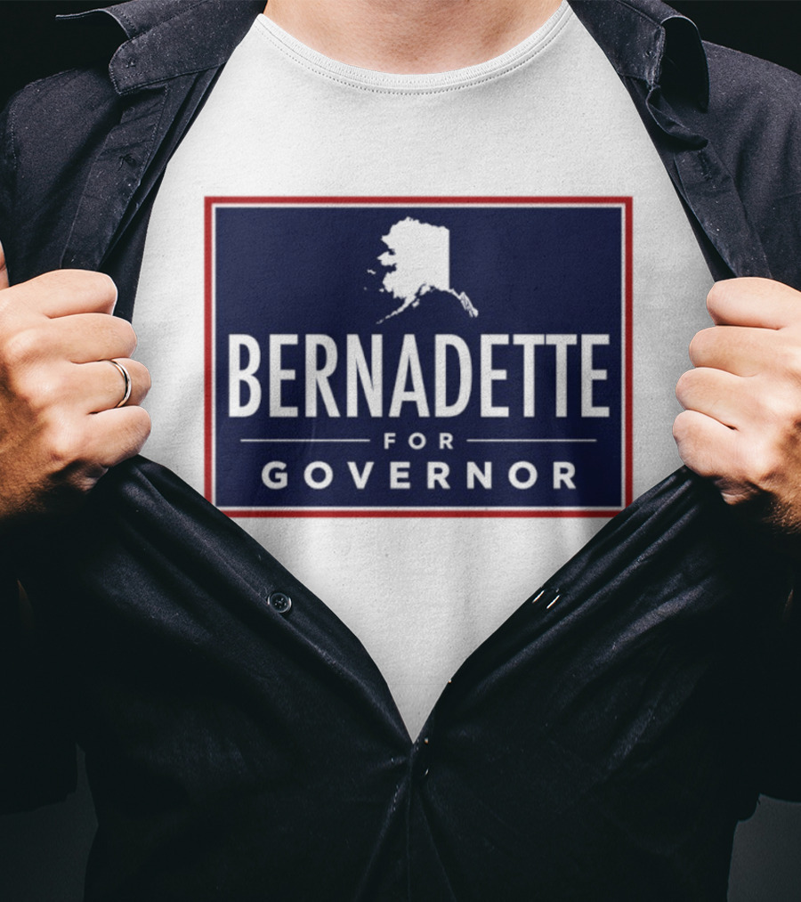 Bernadette For Governor 2026 Alaska Campaign T-Shirt