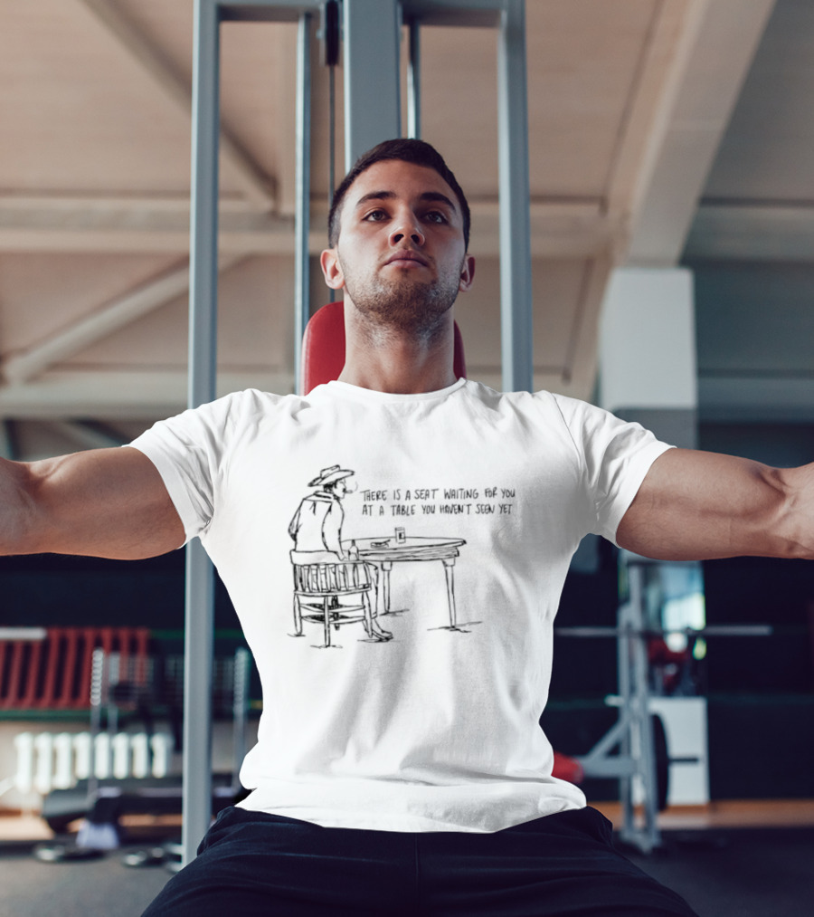 Cowboy There Is A Seat Waiting For You At A Table You Haven't Seen Yet Cowboy Art Drawing T-Shirt