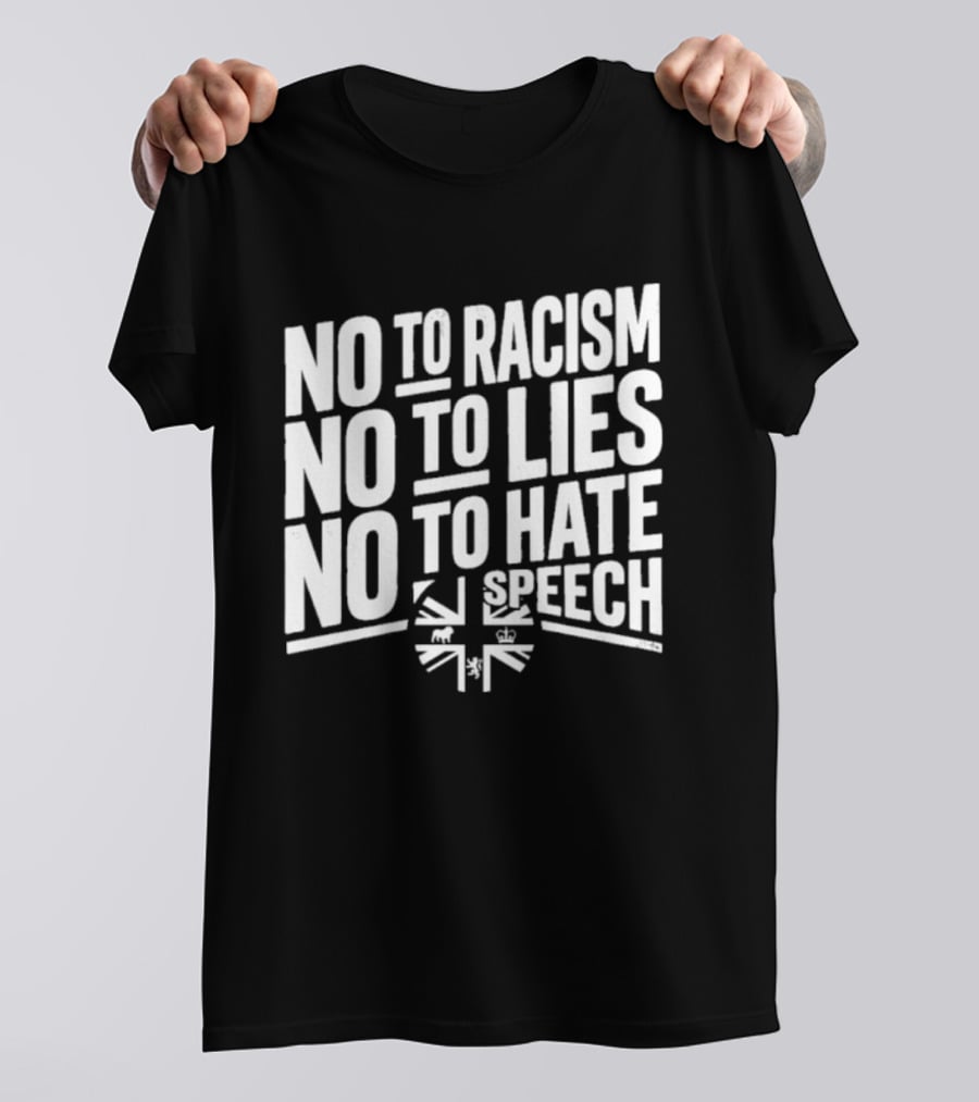No To Racism No To Lies No To Hate Speech T-Shirt