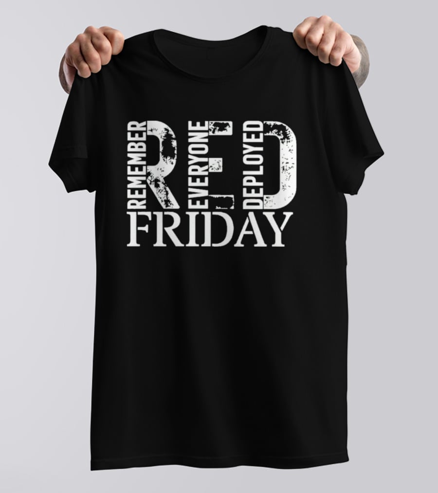 Red Friday Remember Everyone Deployed T-Shirt