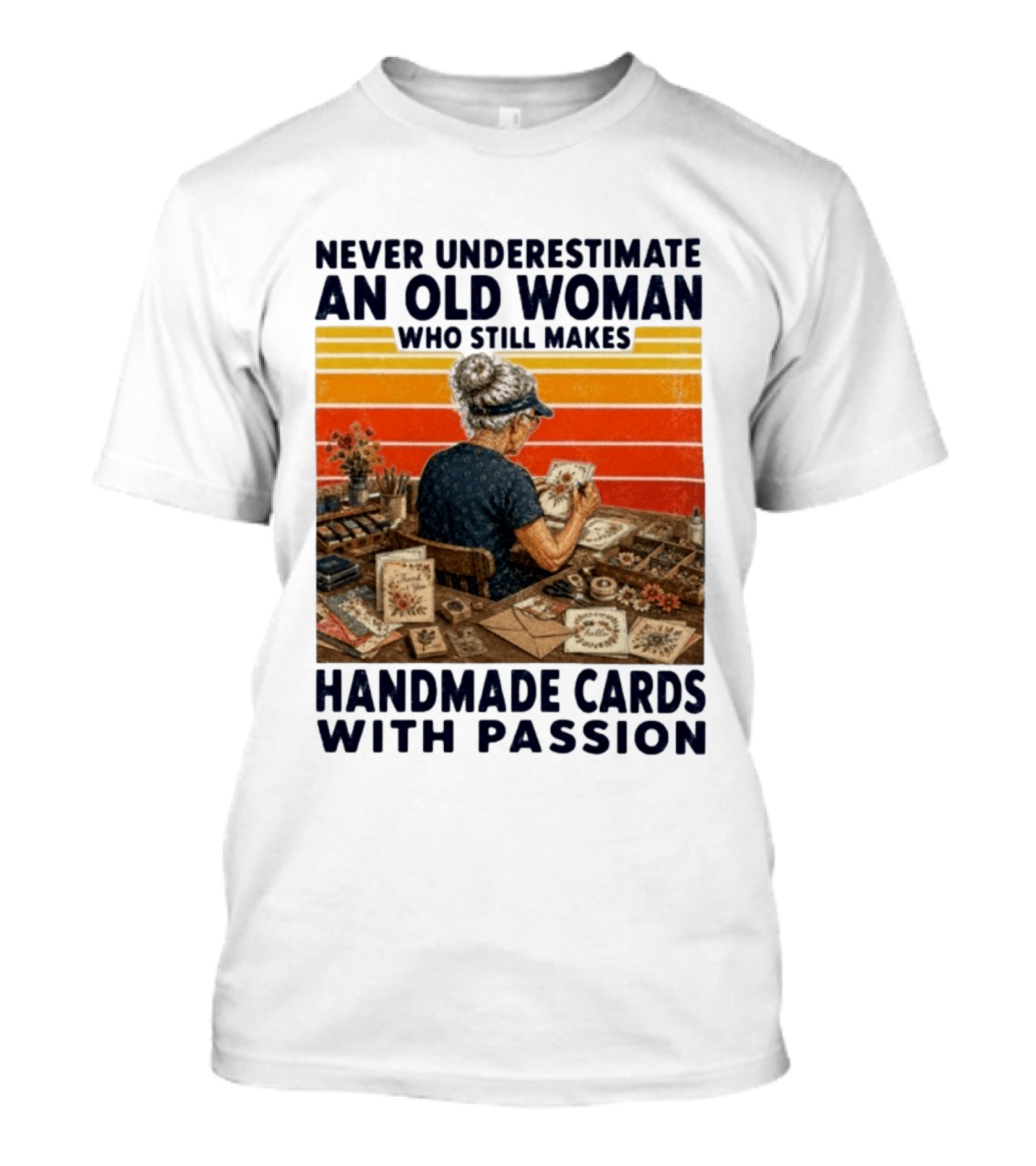Never Underestimate An Old Woman Who Still Makes Handmade Cards With Passion Vintage Crafting Scene T-Shirt