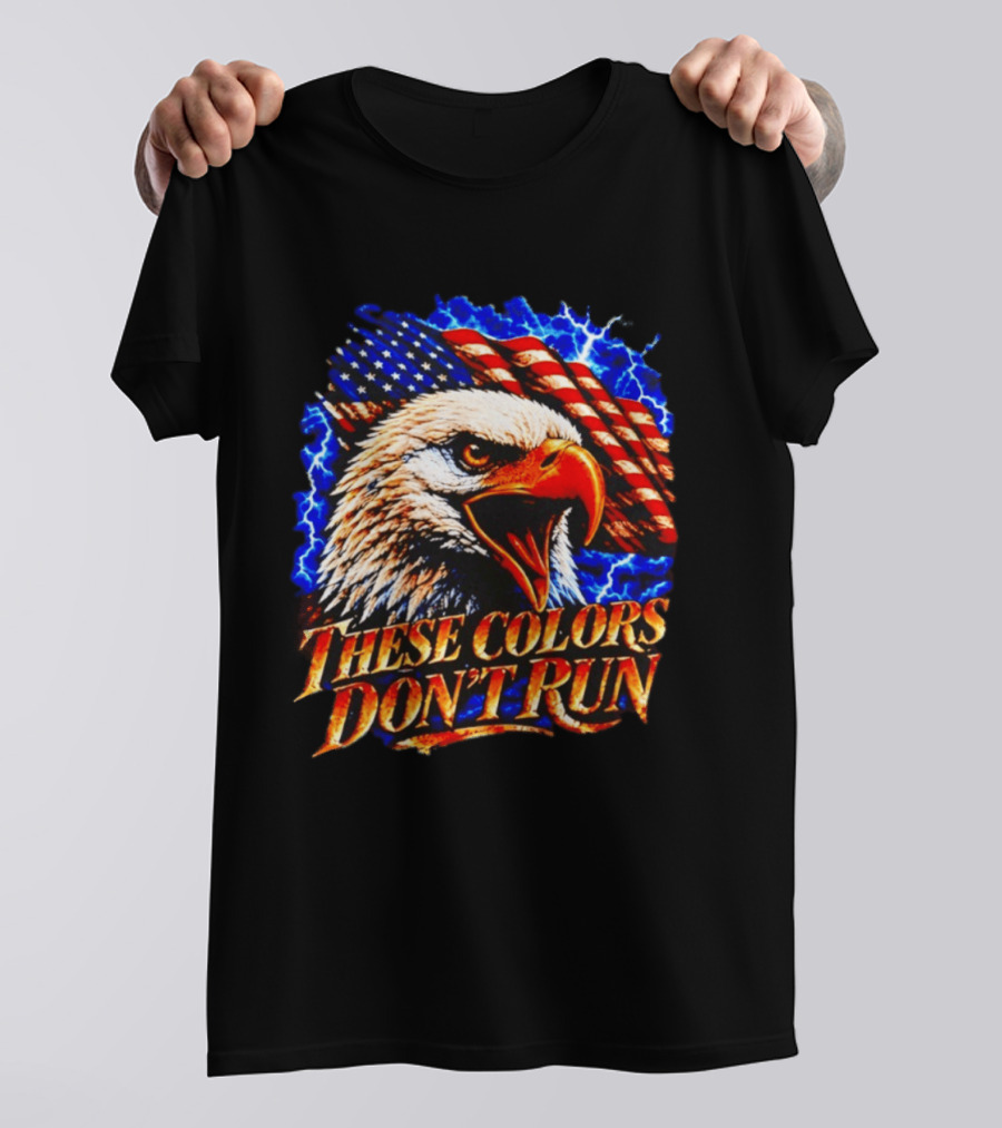 These Colors Don't Run Bald Eagle American Flag Patriotic T-Shirt