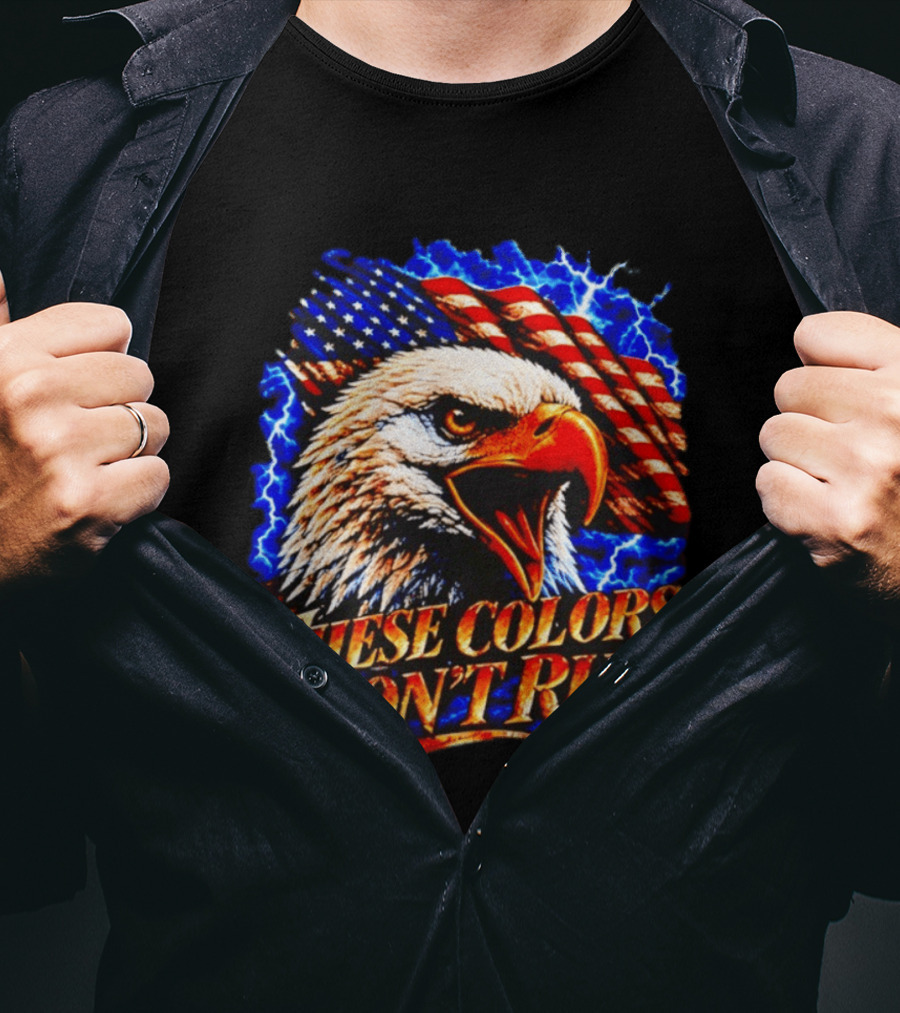 These Colors Don't Run Bald Eagle American Flag Patriotic T-Shirt