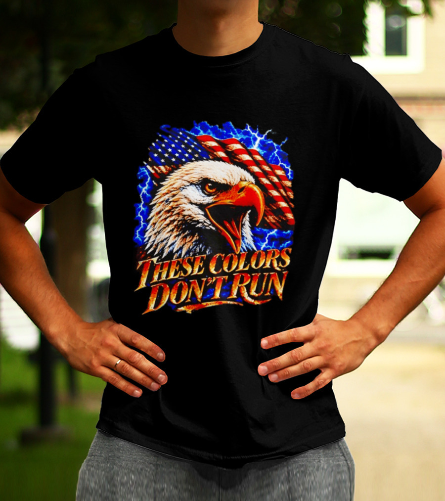 These Colors Don't Run Bald Eagle American Flag Patriotic T-Shirt
