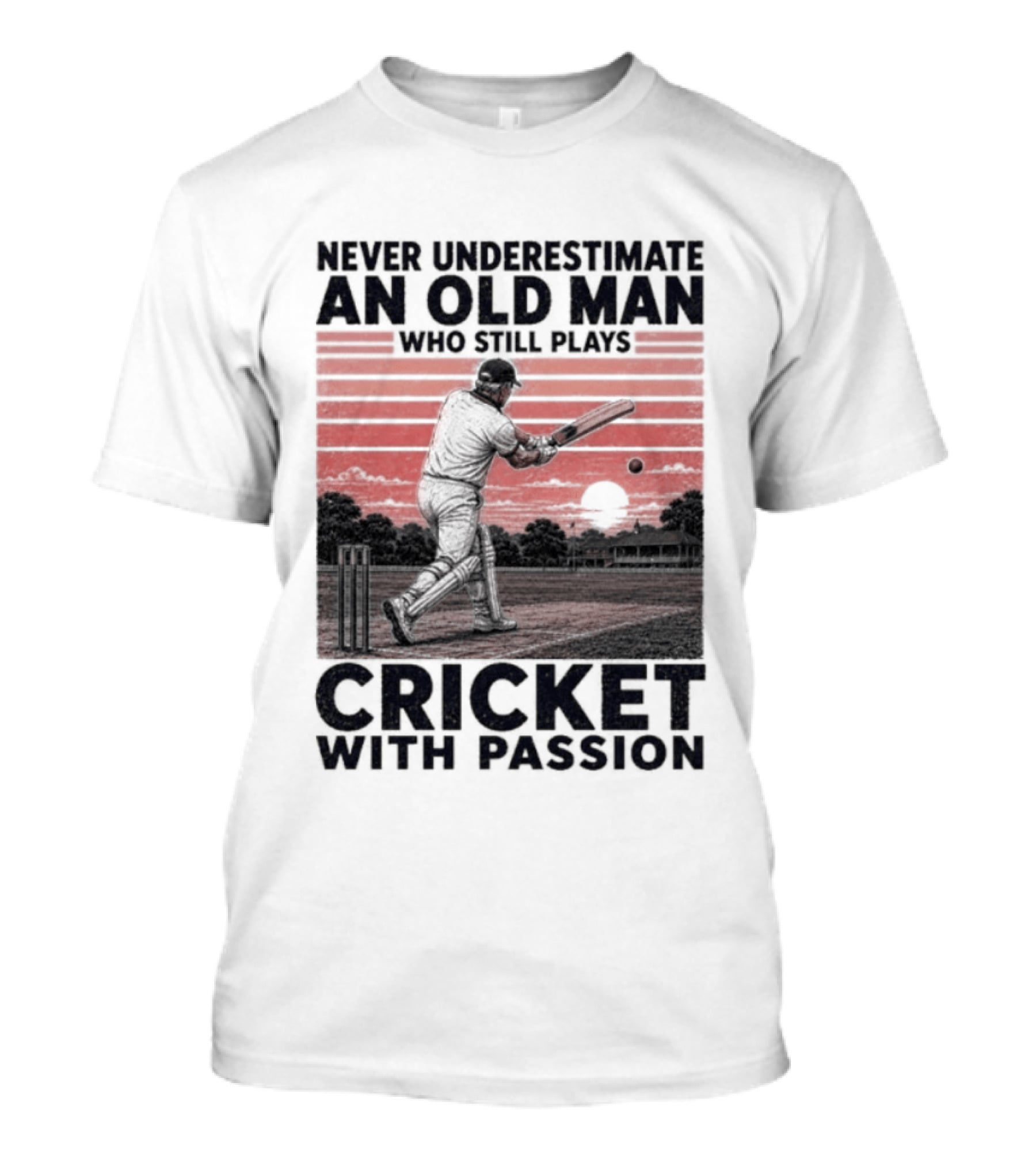 Never Underestimate An Old Man Who Still Plays Cricket With Passion T-Shirt