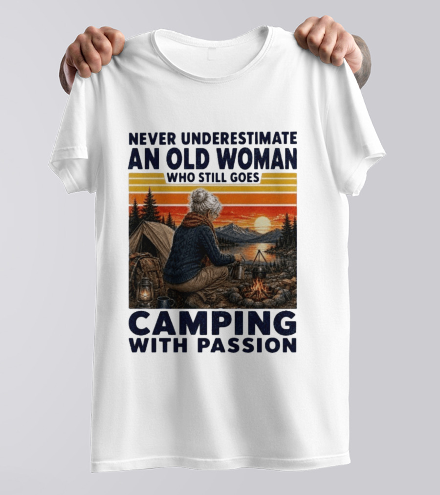 Never Underestimate An Old Woman Camping With Passion By The Sunset T-Shirt