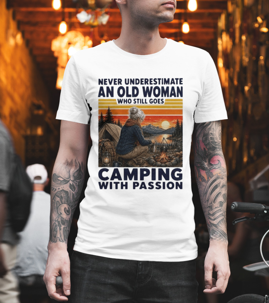 Never Underestimate An Old Woman Camping With Passion By The Sunset T-Shirt