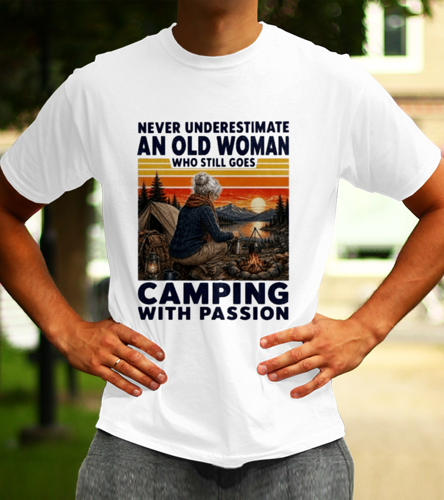 Never Underestimate An Old Woman Camping With Passion By The Sunset T-Shirt