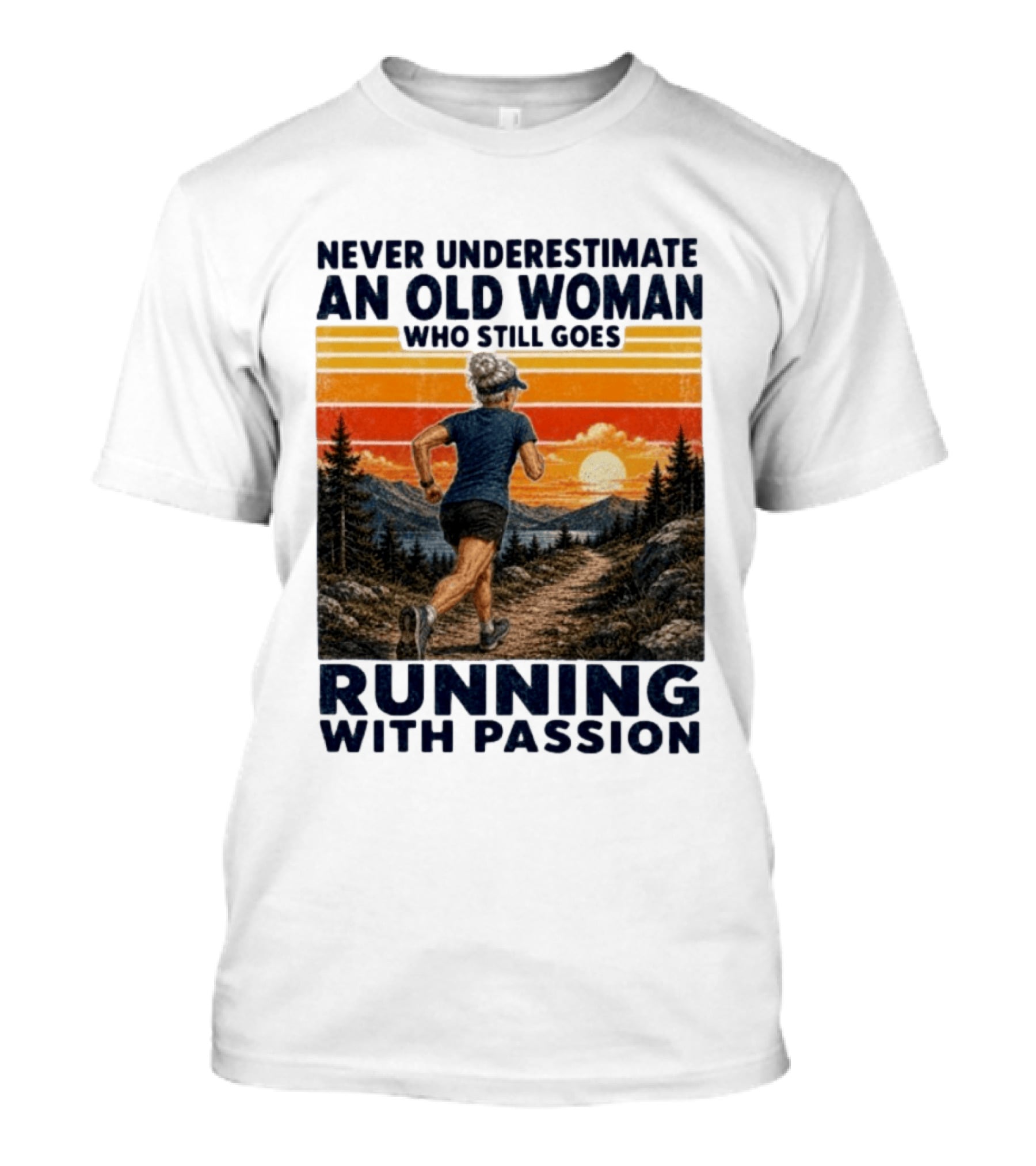Never Underestimate An Old Woman Who Still Goes Running With Passion Sunset Scenery T-Shirt