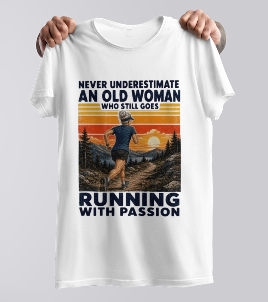 Never Underestimate An Old Woman Who Still Goes Running With Passion Sunset Scenery T-Shirt