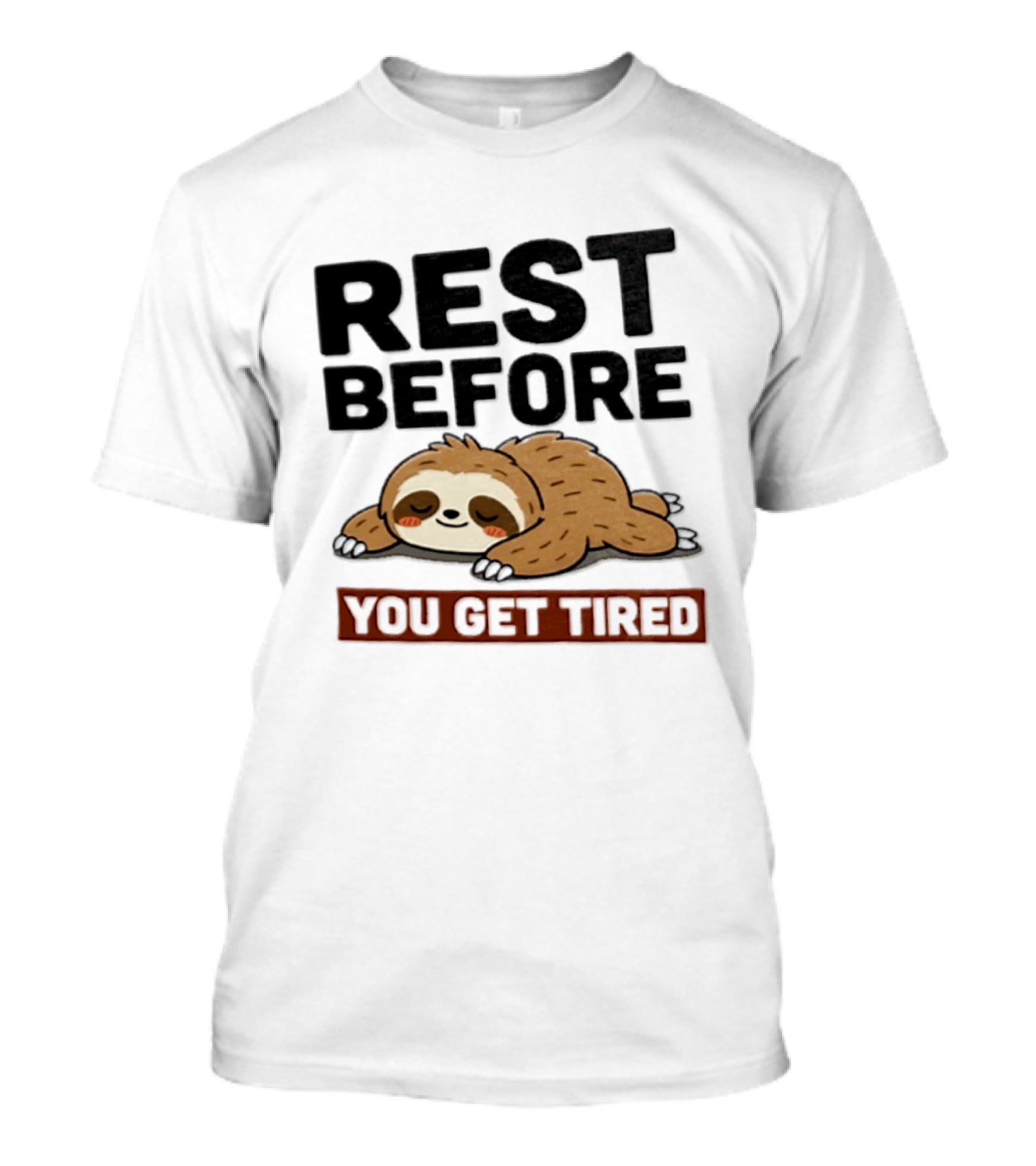 Rest Before You Get Tired Sloth Relaxation Motivation T-Shirt