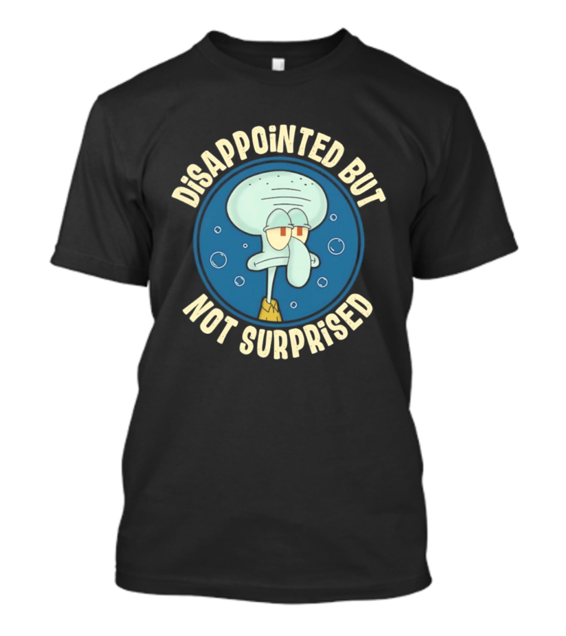 Disappointed But Not Surprised Squidward Bubbles T-Shirt