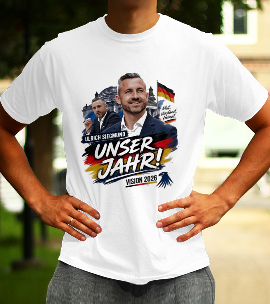 Ulrich Siegmund Unser Jahr Mut Verstand Heimat Vision 2026 T-Shirt