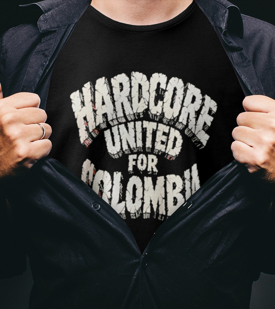 Hardcore United For Colombia T-Shirt