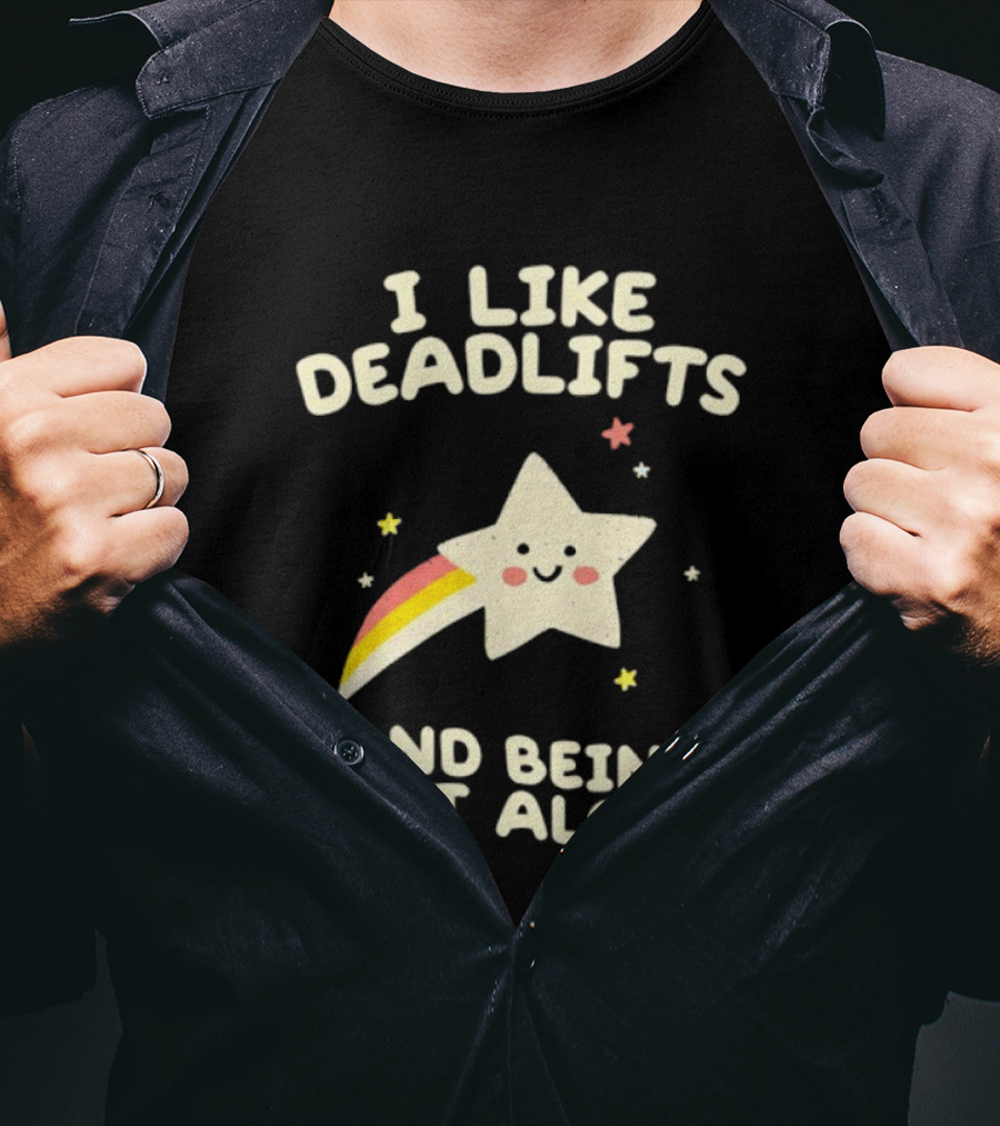 I Like Deadlifts And Being Left Alone Cute Star And Rainbow T-Shirt