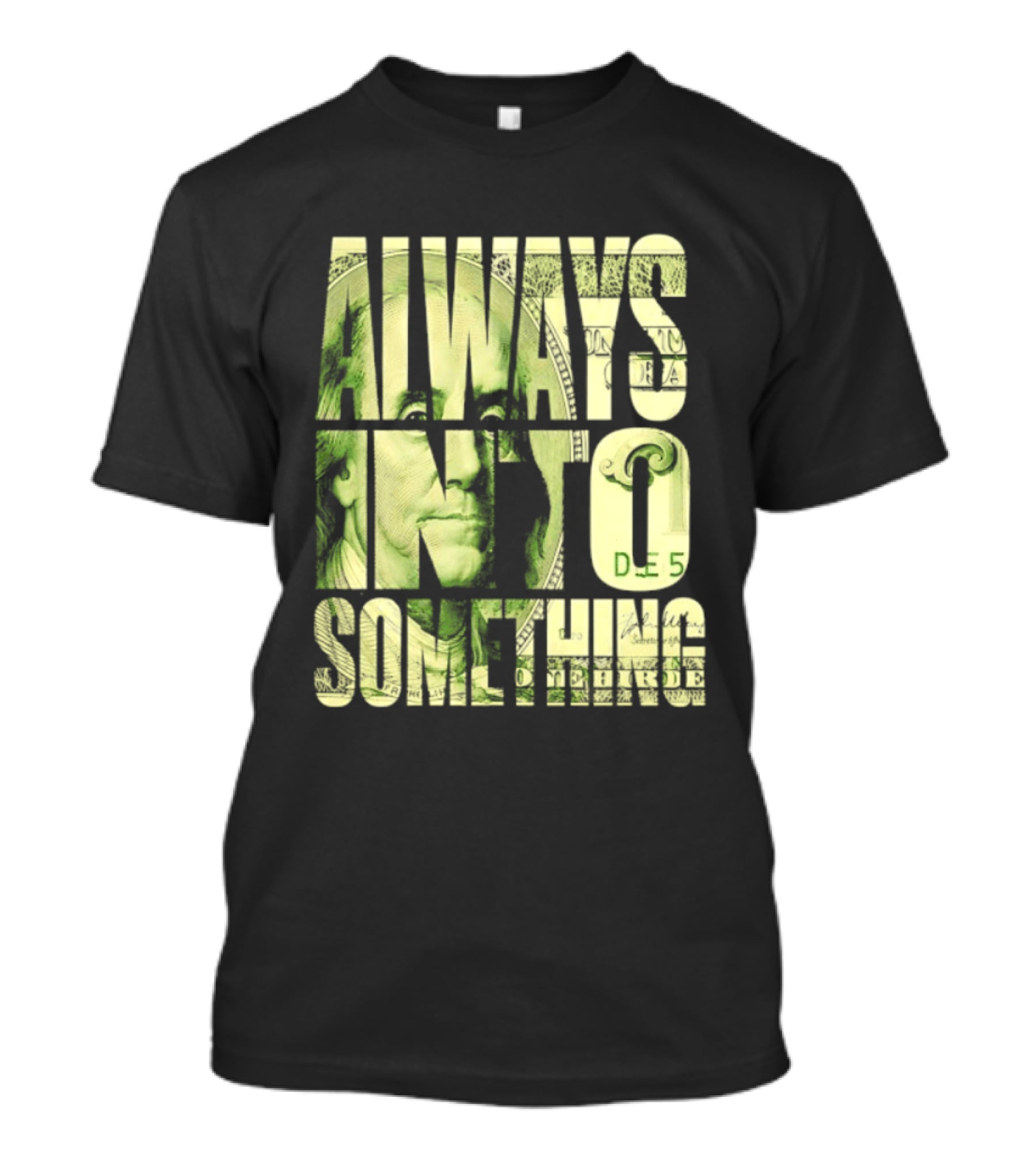 Benjamin Franklin Always Into Something Money T-Shirt