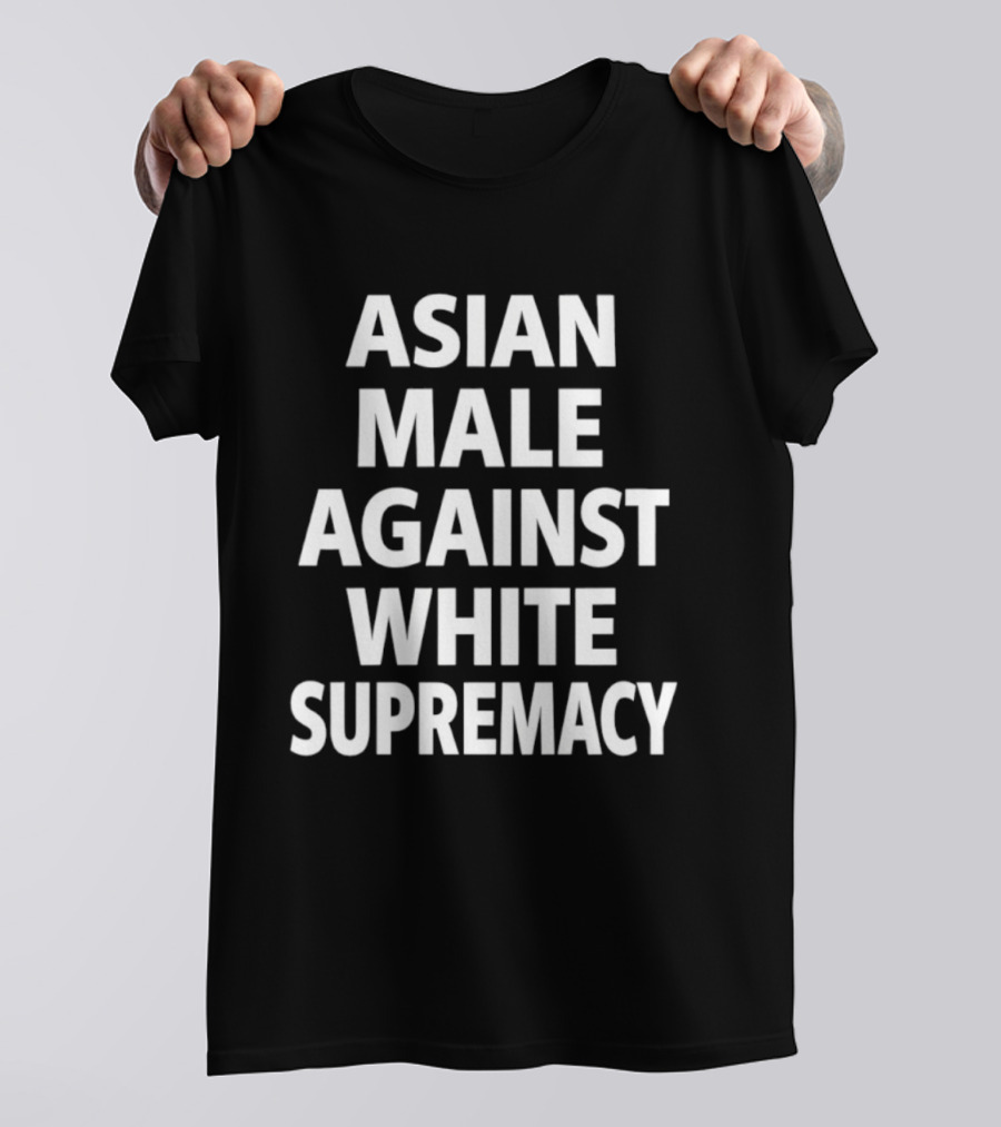 Asian Male Against White Supremacy T-Shirt