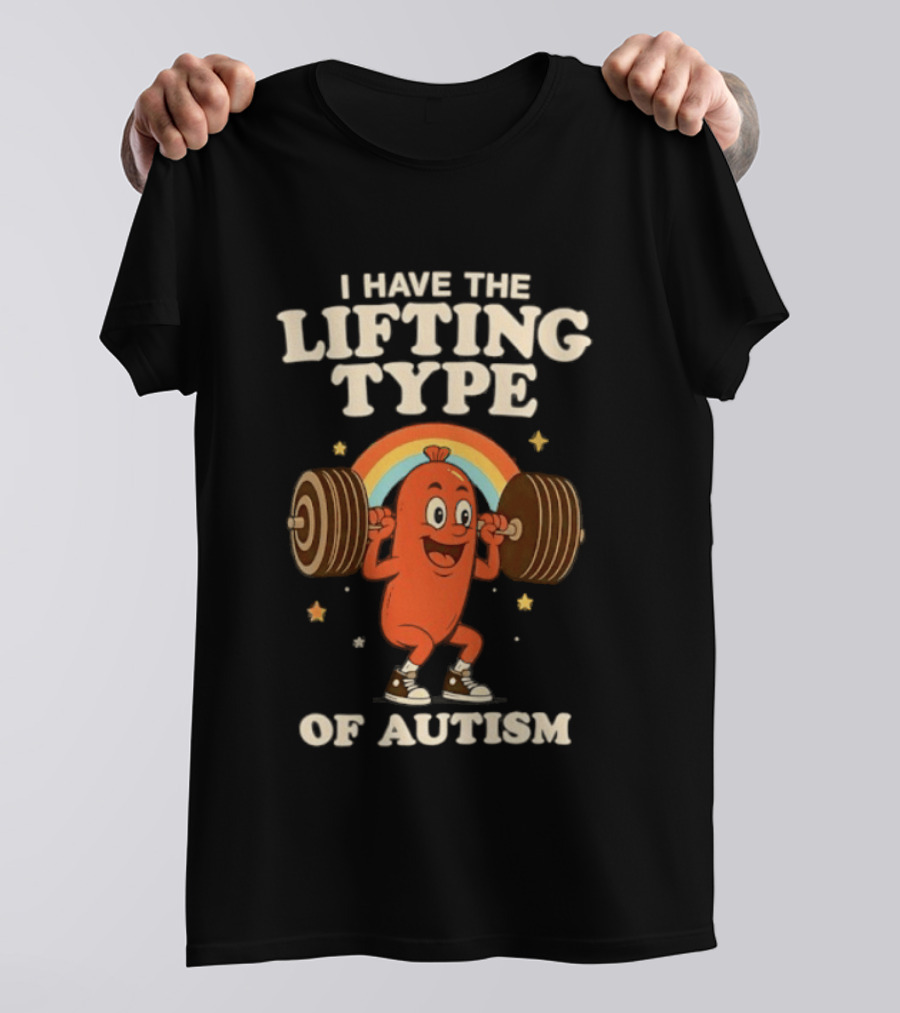 I Have The Lifting Type Of Autism Weightlifting Rainbow Cartoon Barbell Stars T-Shirt