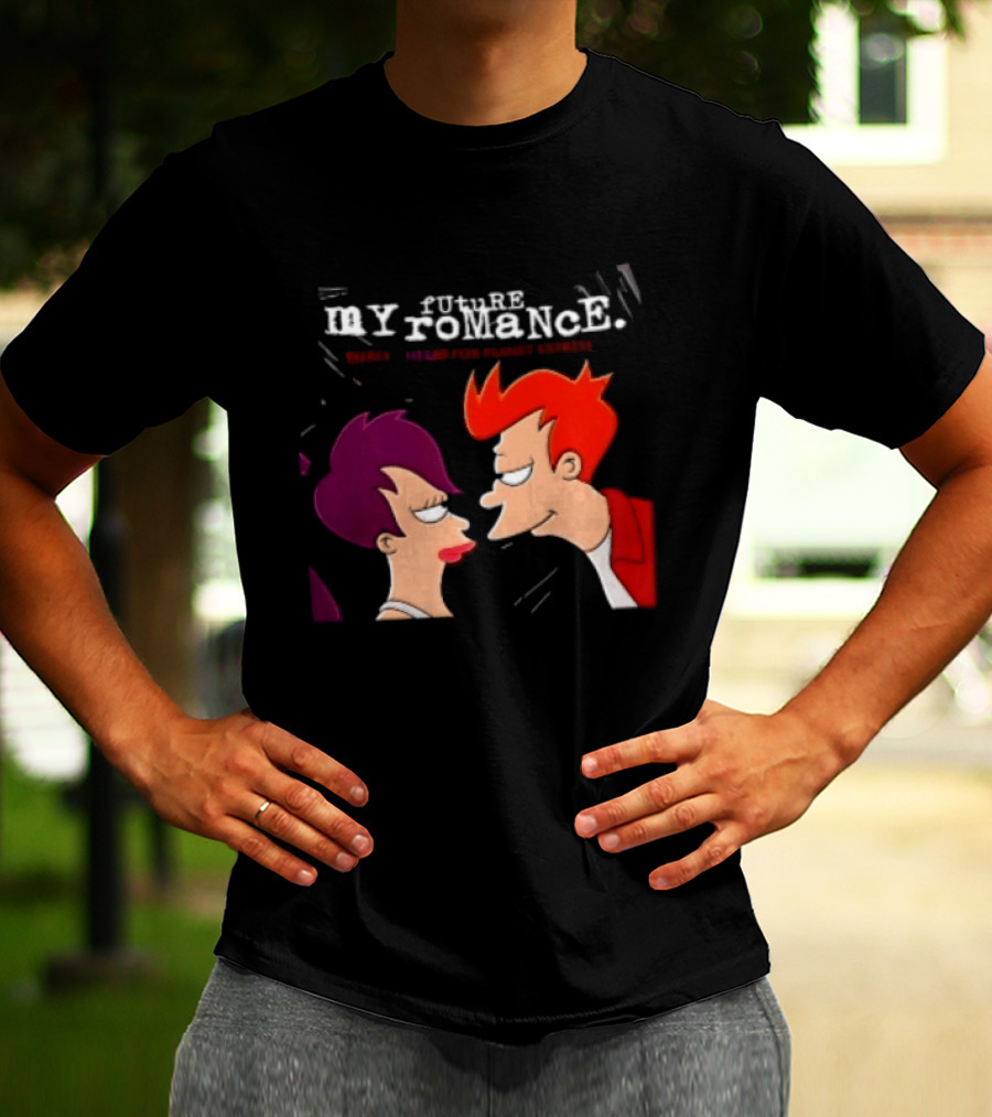 Future My Romance Three Cheers For Planet Express Futurama Leela Fry T-Shirt