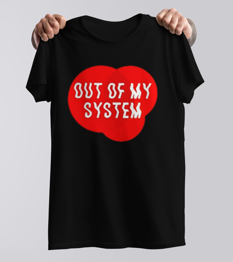Out Of My System Red Text With Bubble T-Shirt