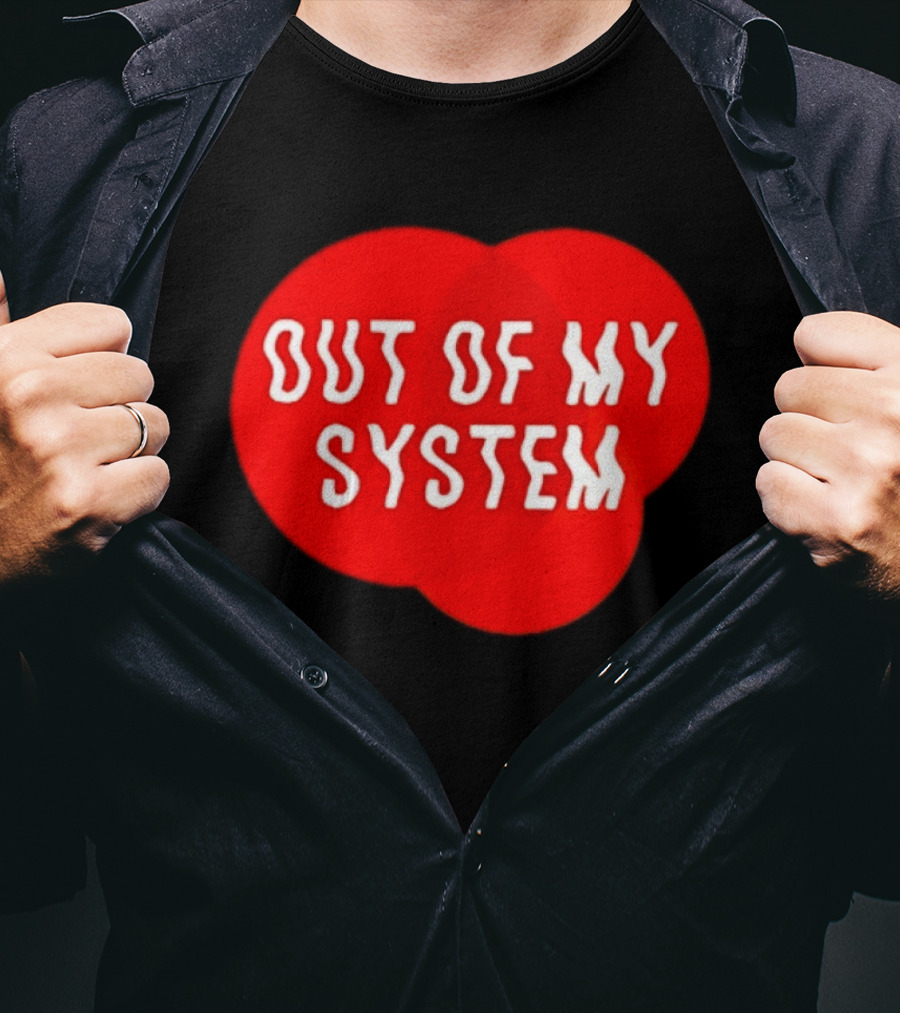 Out Of My System Red Text With Bubble T-Shirt