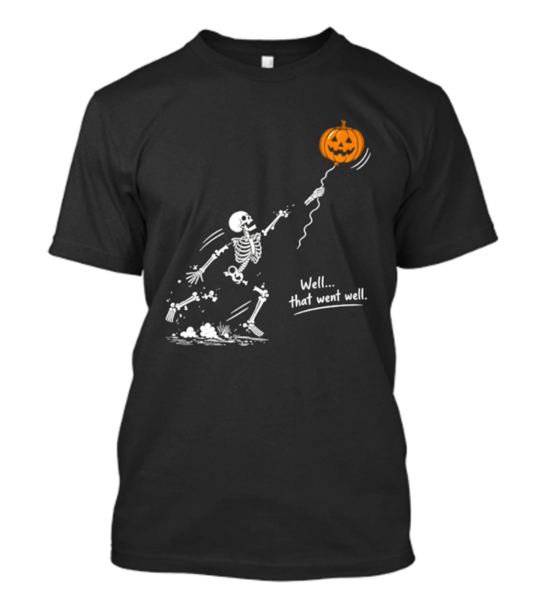 Skeleton And Pumpkin Balloon Well That Went Well Halloween T-Shirt