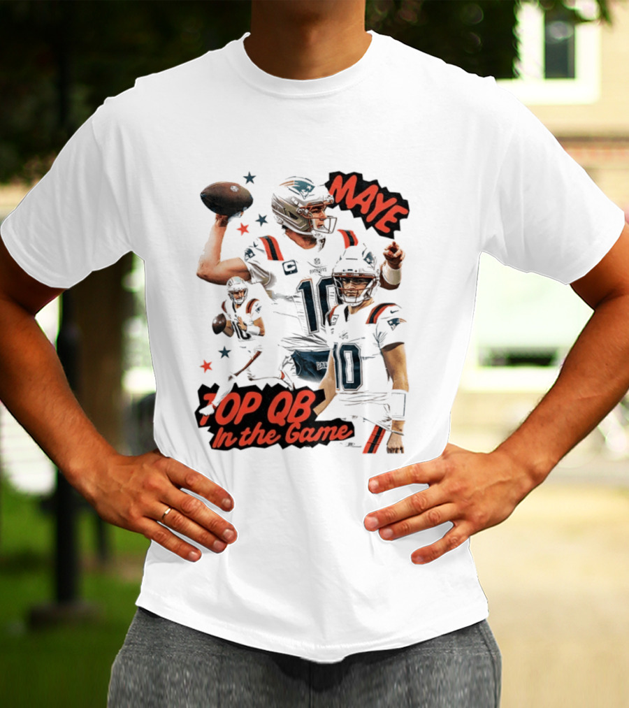 Drake Maye Top QB In The Game New England Patriots T-Shirt